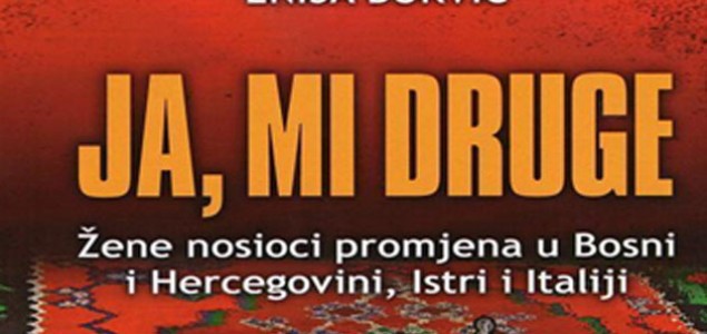 Predstavljanje knjige Enise Bukvić: „Ja, mi druge“: žene nosioci promjena u BiH, Istri i Italiji