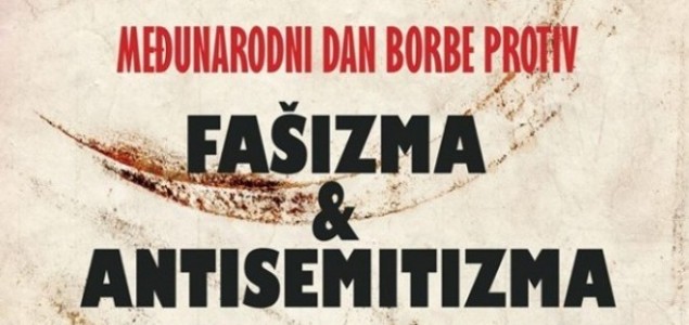 Danas je Međunarodni dan borbe protiv fašizma i antisemitizma