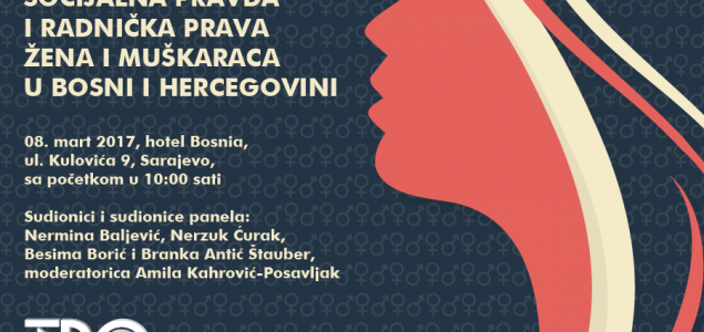 “Socijalna pravda i radnička prava žena i muškaraca u BiH”
