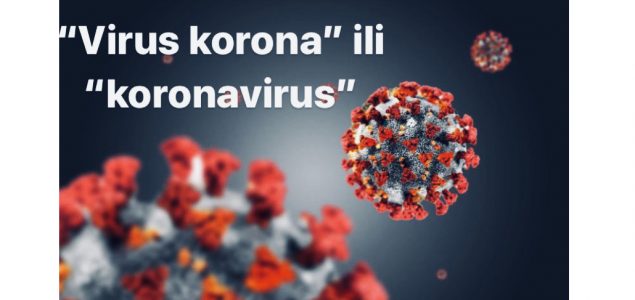 „Virus korona“ ili „koronavirus“ – pitanje je sada!?