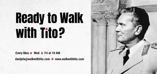WALK WITH TITO
