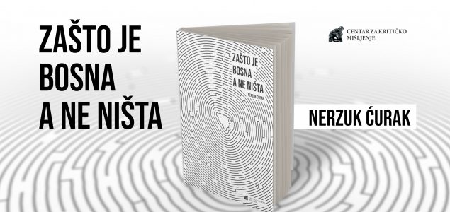 Promocija knjige  Nerzuka Ćurka “Zašto je Bosna a ne ništa” u Sarajevu
